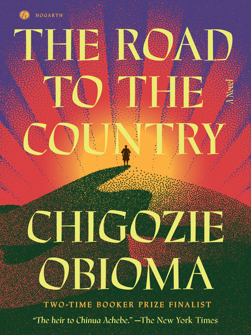 Title details for The Road to the Country by Chigozie Obioma - Available